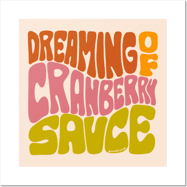 Dreaming of Cranberry Sauce Wall Art by Doodle by Meg